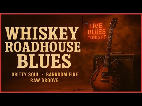 Whiskey Roadhouse Blues | Gritty Soul & Barroom Fire