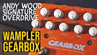 Video thumbnail for WAMPLER GEARBOX DEMO | Andy Wood Signature Overdrive Pedal | TOM QUAYLE by Tom Quayle