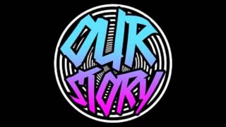 Download lagu OUR STORY - Pernah Hadir dan Masih mp3