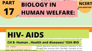 Biology in Human Welfare 18: Human health and disease | HIV- AIDS Full Concept|12th Bio CH 8