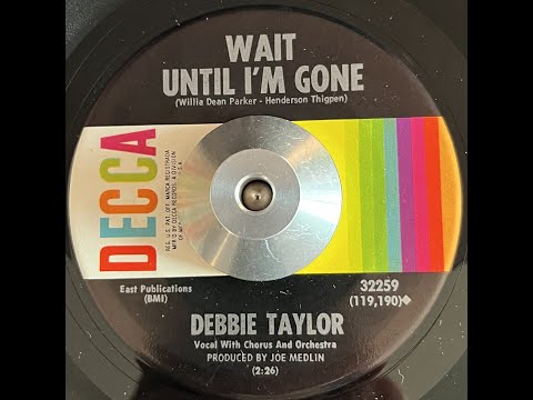 Thumbnail for Debbie Taylor Wait Until I'm Gone by Debbie Taylor