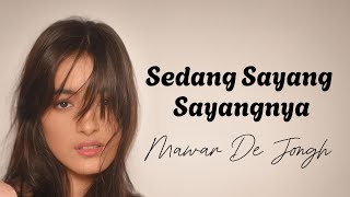 Download lagu Mawar De Jongh   Sedang Sayang Sayangnya [Lirik Videos] mp3