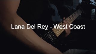 Download lagu Lana Del Rey-West Coast(electric guitar) mp3 Download lagu Lana Del Rey-West Coast(electric guitar) mp3
