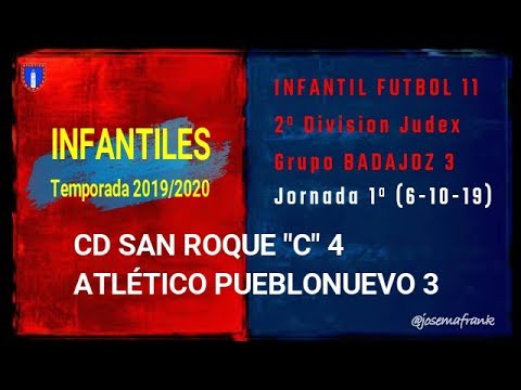19/20 INFANTIL | J.1ª CD SAN ROQUE "B" 4 - ATLETICO PUEBLONUEVO 3 (6-10-19)