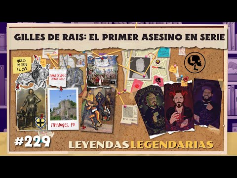 E229: Gilles de Raise - El primer asesino en serie
