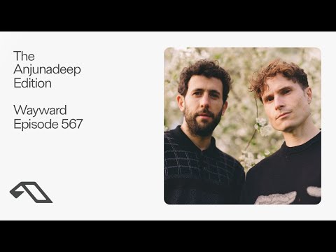 The Anjunadeep Edition 567 with Wayward