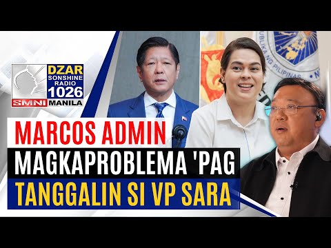 #SonshineNewsblast: Marcos admin, magkakaroon ng malaking problema kung tatanggalin si VP Sara