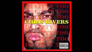 I&#39;M LITTY TOO - CHRIS RIVERS