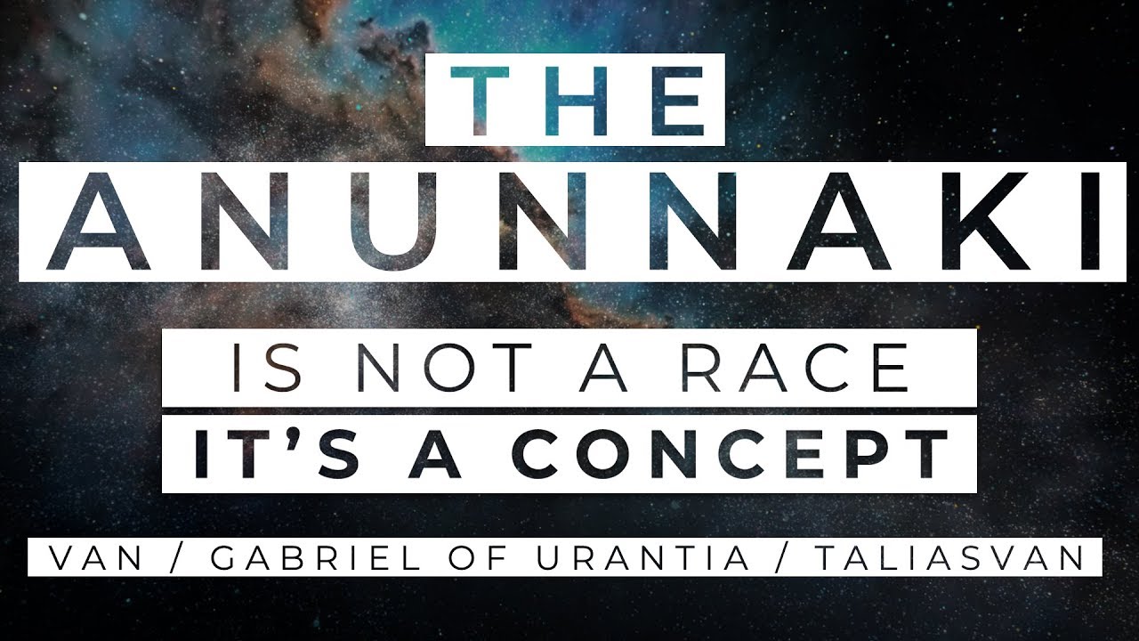 GCCA Youtube Video: The Anunnaki Is Not A Race, It's A Concept