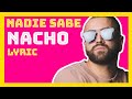 Nacho - Nadie Sabe (Letra/Lyric) Nacho - Nadie Sabe (Letra/Lyric)