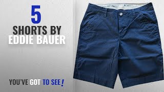 Top 10 Eddie Bauer Shorts [2018]: Eddie Bauer Shorts chinohorts Ladies
