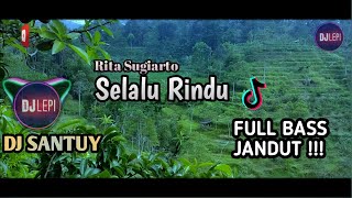 Download lagu DJ DANGDUT SELALU RINDU || REMIX SLOW JANDUT || DJ LEPI RIMEX mp3