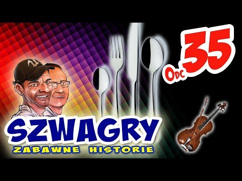 Szwagry 35 - Sztućce.