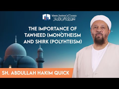 The Importance of Tawheed (Monotheism and Shirk (Polyhteism)