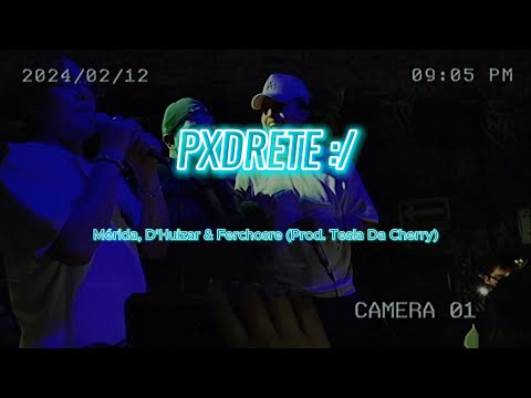 PXDRETE :/ Mérida, D'Huizar & Ferchosre (Prod. Tesla Da Cherry) "Lyrics"