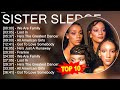 S I S T E R S L E D G E 2023 MIX Top 10 Best Songs Greatest Hits Full Album 2023