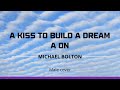 A kiss to build a dream on - Michael Bolton - Cover