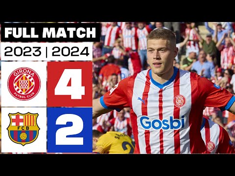 Girona FC 4 - 2 FC Barcelona | FULL MATCH | LALIGA EA SPORTS 2023/2024