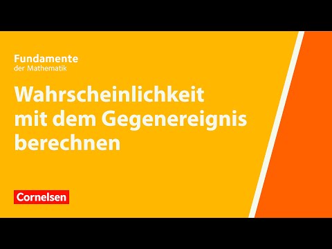 Wahrscheinlichkeit mit dem Gegenereignis berechnen | Fundamente der Mathematik | Erklärvideo