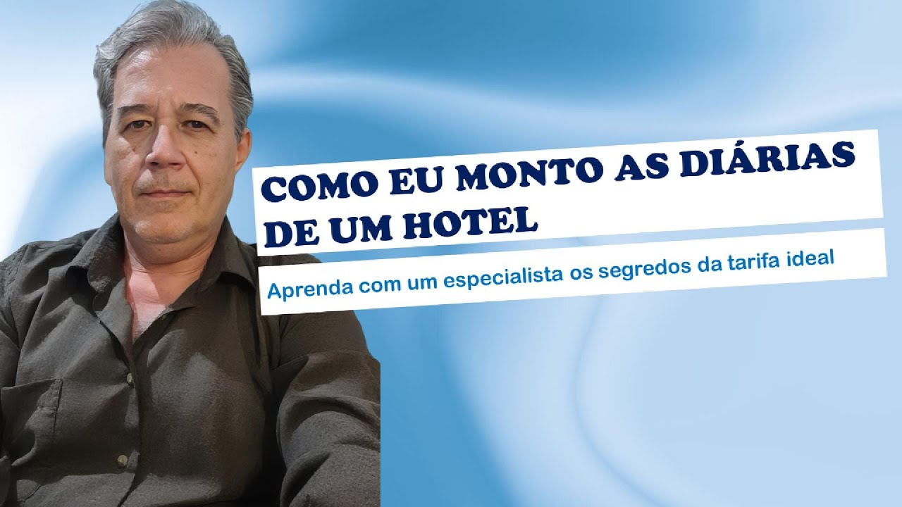 Como eu monto as diárias de um hotel. Aprenda com um especialista os segredos da tarifa ideal.