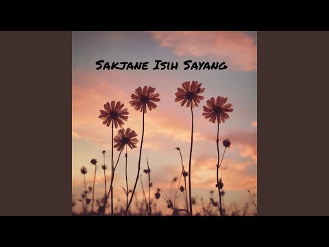 Sakjane Isih Sayang