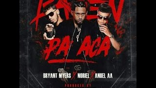Bajen Pa´Ca - Bryant Myers X Noriel X Anuel AA