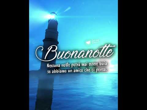 Nessuna notte potrà mai essere buia se abbiamo un amico che ci pensa. Video della Buonanotte (con faro e musica)