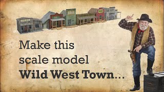 Make a Wild Western Town for Scale Model Railroads