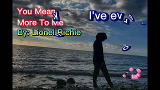 Lionel Richie - You Mean More To Me + Lyrics (HQ)