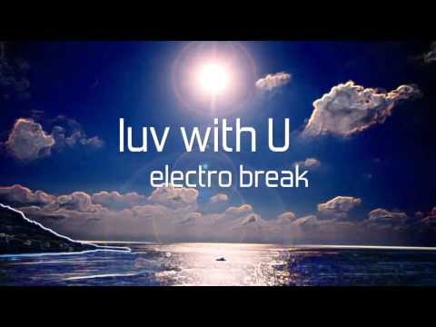 KromOzone Project - Luv With U [Electro Break]