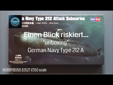 Modellbau - UNBOXING - U-Boot - German Navy Type 212 A - HOBBYBOSS - 1:350