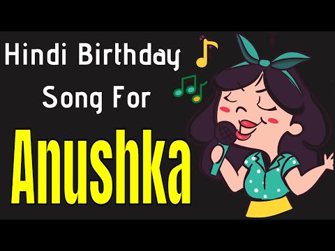 Anushka Happy Birthday Song | Happy Birthday Anushka Song Hindi | Birthday Song for Anushka
