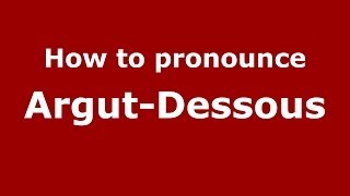 How to pronounce Argut-Dessous