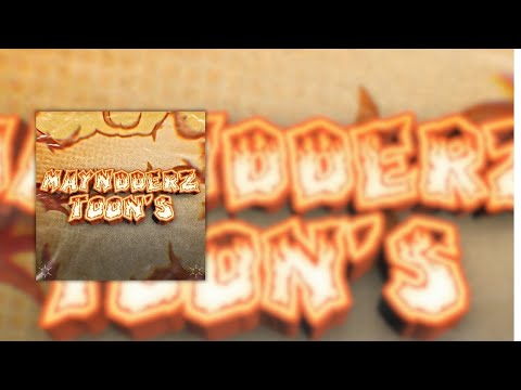 MAY - MAYNDDERZ TOON'S (ft. Grindderz) [FREE DL]