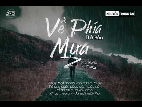 Về Phía Mưa (VUX Remix) | Thế Bảo