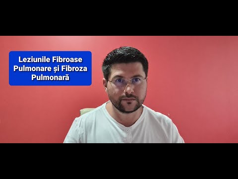 Fibroza Pulmonară și Leziunile Fibroase Pulmonare