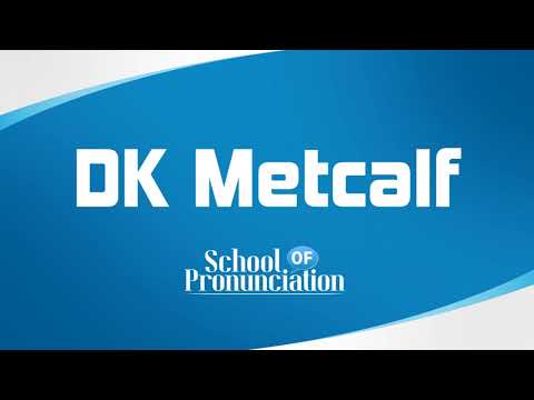 Learn How To Pronounce DK Metcalf