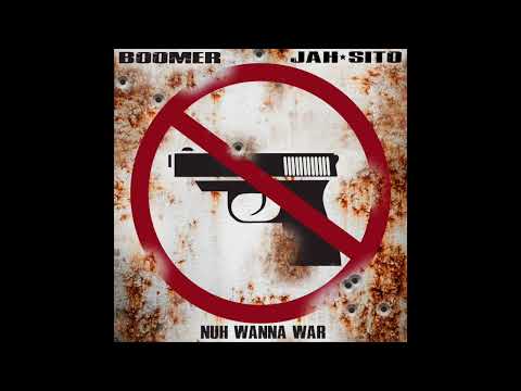 Jah Sito, Boomer - Nuh Wanna War .