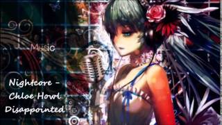 Nightcore - Chloe Howl Disappointed