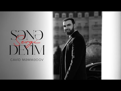 Cavid Məmmədov – Sənə Sevgi Deyim (Rəsmi Musiqi Videosu)