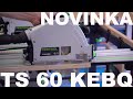 Okružní pila FESTOOL TS 60 KEBQ-Plus 576 721