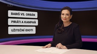 Babiš vs. Orbán. Špatná kampaň Pirátstanu, nedůvěryhodná, neupřímná. Komická "demokratická" opozice.