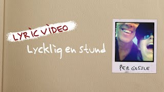 Per Gessle - Lycklig en stund (Official Lyric Video)