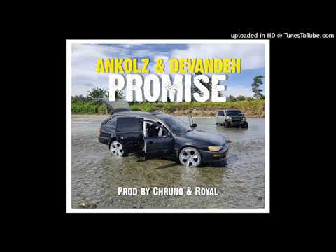 ANKOLZ FT DEVANDEH _-PROMISE-_PROD BY CHRUNO & ROYAL (ANKOLZ MUSIC 2022🇸🇧)