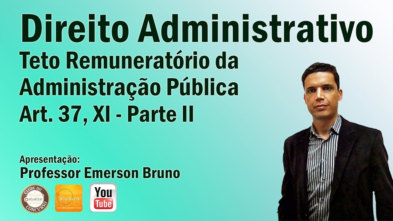 CF/88 - Art. 37, XI (Teto Remuneretório - Parte II)