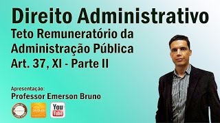 CF/88 - Art. 37, XI (Teto Remuneretório - Parte II)