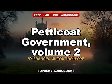 Petticoat Government, volume 2 by Frances Milton Trollope — free full audiobook