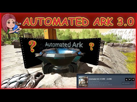 Ark: Die AA Mod 3.0 -  Was kann Sie?  [Ark Survival Evolved - Automated Ark 3.0 Hauptmod +1 Add-on]