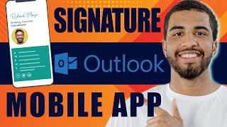 How to Add Signature in Outlook Mobile App (2024)