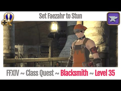 FFXIV Blacksmith Class Quest Level 35 ~ A Realm Reborn ~ Set Faezahr to Stun